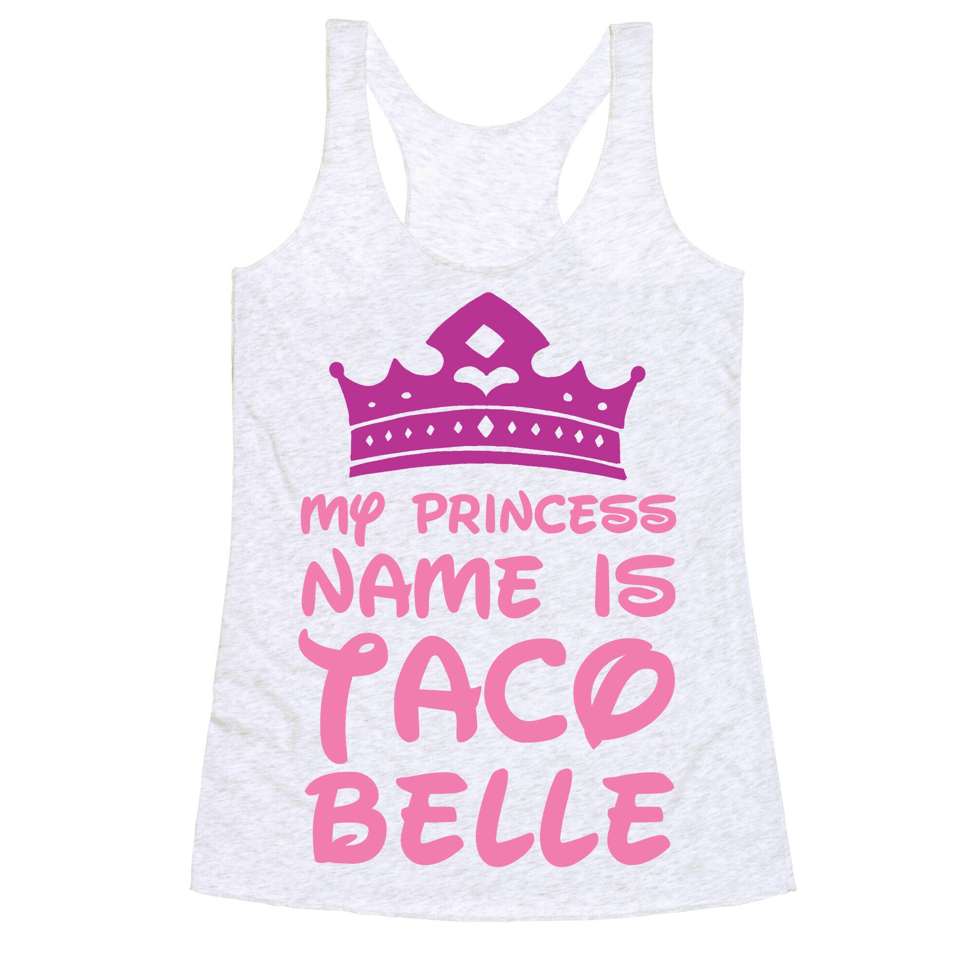My Princess Name Is Taco Belle Racerback Tank